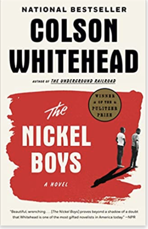 The Nickel Boys (Winner 2020 Pulitzer Prize for Fiction)