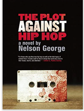 The Plot Against Hip Hop: A Novel