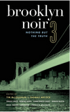 Brooklyn Noir 3: Nothing But the Truth (Akashic Noir)