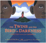 The Twins and the Bird of Darkness: A Hero Tale from the Caribbean