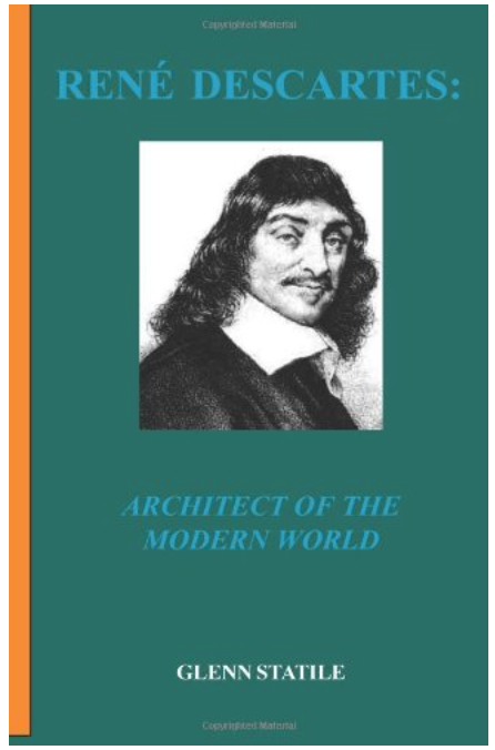 Rene Descartes: Architect of the Modern World