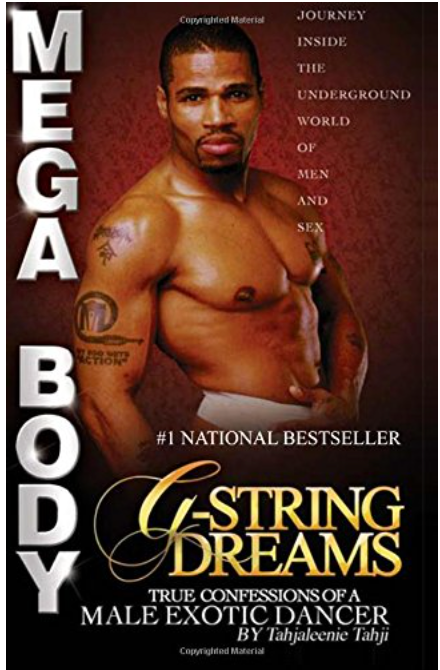 G-Strings Dreams: True Confessions of A Male Exotic Dancer