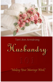 Husbandry 101: Making Your Marriage Work