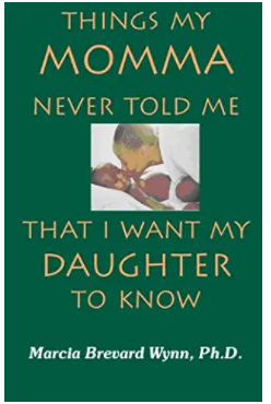 Things MY Momma Never Told Me That I Want My Daughter to Know