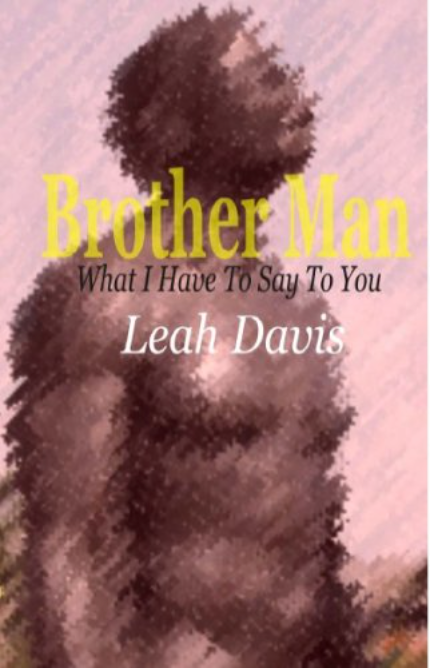 Brother Man What I Have To Say To You