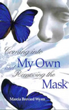 Coming Into My Own and Removing the Mask