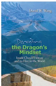 Decoding the Dragons Mindset: Inside China s Destiny and its Hint to the World