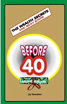 The Wealth Secrets You Must Know Before 40