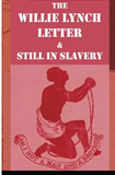 The Willie Lynch Letter And Still In Slavery X 100