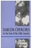 Harlem Churches At The End of the 20th Century