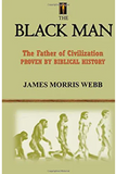 The Black Man, The Father of Civilization