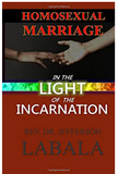 Homosexual Marriage In The Light of the Incarnation
