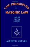 The Principles of Masonic Law: Book 1: The Law of Grand Lodges
