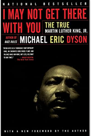 I May Not Get There with You: The True Martin Luther King, Jr