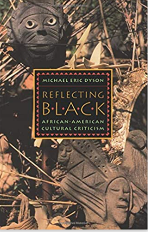 Reflecting Black: African-American Cultural Criticism (Volume 9) (American Culture)