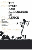 The State and Agriculture in Africa (Codesria Book Series)