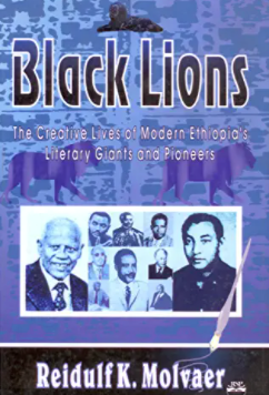 Black Lions: The Creative Lives of Modern Ethiopia's Literary Giants and Pioneers