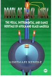 Roots of Black Music: The Vocal, Instrumental, and Dance Heritage of Africa and Black America