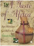 A Taste of Africa: The African Cookbook