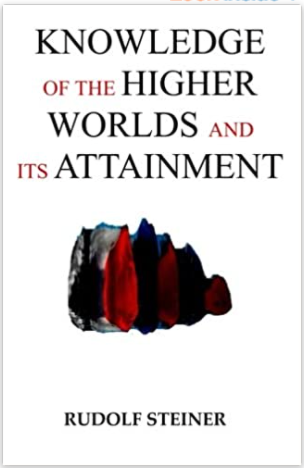 Knowledge of the Higher Worlds And Its Attainment