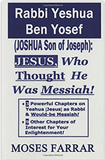 Rabbi Yeshua Ben Yosef (Joshua Son of Joseph): Jesus, Who Thought He Was Messiah