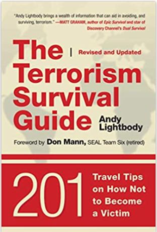 The Terrorism Survival Guide: 201 Travel Tips on How Not to Become a Victim, Revised and Updated
