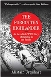 The Forgotten Highlander: An Incredible WWII Story of Survival in the Pacific