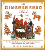 The Gingerbread Book: More Than 50 Cookie Construction Projects for Party Centerpieces, Holiday Decorations, and Children's Projects