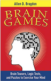 Brain Games: Brain Teasers, Logic Tests, and Puzzles to Exercise Your Mind (Brain Teasers Series)