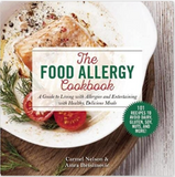 The Food Allergy Cookbook: A Guide to Living with Allergies and Entertaining with Healthy, Delicious Meals