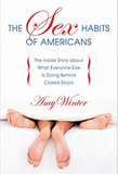 The Sex Habits of Americans: The Inside Story about What Everyone Else Is Doing Behind Closed Doors