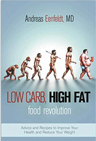 Low Carb, High Fat Food Revolution: Advice and Recipes to Improve Your Health and Reduce Your Weight