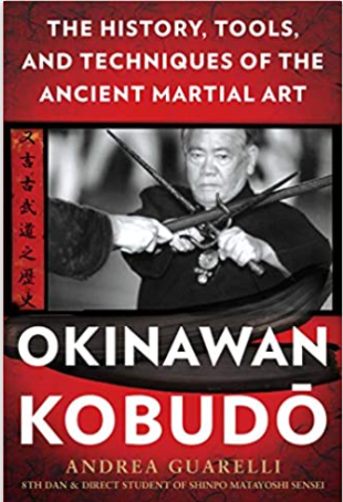 Okinawan Kobudo: The History, Tools, and Techniques of the Ancient Martial Art