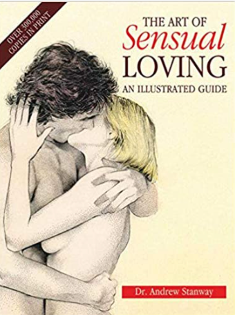 The Art of Sensual Loving: A New Approach to Sexual
