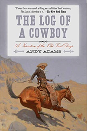 The Log of a Cowboy: A Narrative of the Old Trail Days
