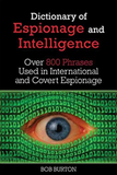 Dictionary of Espionage and Intelligence: Over 800 Phrases Used in International and Covert Espionage