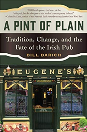 A Pint of Plain: Tradition, Change, and the Fate of the Irish Pub