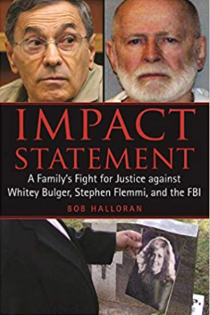 Impact Statement: A Family's Fight for Justice against Whitey Bulger, Stephen Flemmi, and the FBI