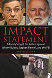 Impact Statement: A Family's Fight for Justice against Whitey Bulger, Stephen Flemmi, and the FBI