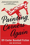 Painting the Corners Again: Off-Center Baseball Fiction