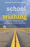 School of Wishing: Lessons to Change Your Life and Make Your Dreams Come True
