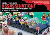 Assassination!: The Brick Chronicle Presents Attempts on the Lives of Twelve US Presidents