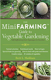 The Mini Farming Guide to Vegetable Gardening: Self-Sufficiency from Asparagus to Zucchini (Mini Farming Guides)