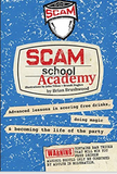 Scam School Academy: Advanced Lessons in Scoring Free Drinks, Doing Magic, and Becoming the Life of the Party