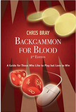 Backgammon for Blood: A Guide for Those Who Like to Play but Love to Win