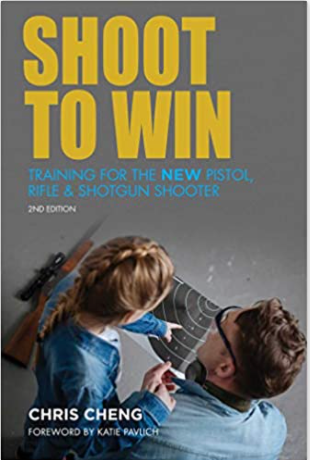 Shoot to Win: Training for the New Pistol, Rifle, and Shotgun Shooter