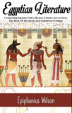 Egyptian Literature: Egyptian Tales, Hymns, Litanies, Invocations, The Book Of The Dead, And Cuneiform Writings