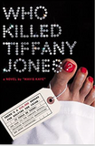 Who Killed Tiffany Jones?: A Novel (HB)