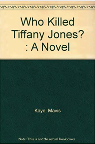 Who Killed Tiffany Jones?: A Novel