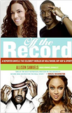 Off the Record: A Reporter Unveils the Celebrity Worlds of Hollywood, Hip-Hop, and Sports (HB)